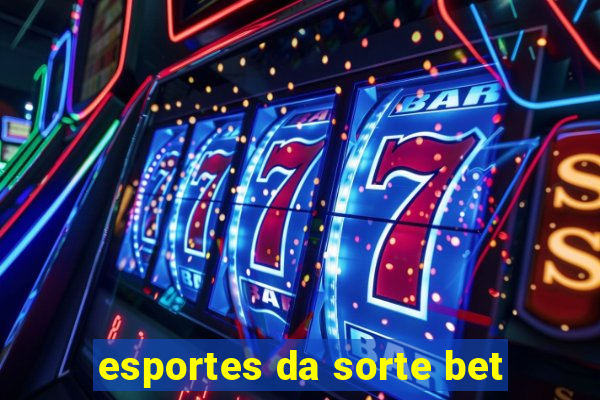 esportes da sorte bet